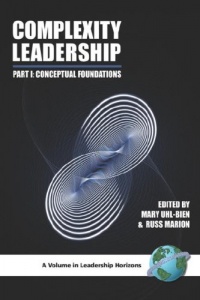 Complexity Leadership: Part 1: Conceptual Foundations (PB) (Leadership Horizons) (Pt. 1) Complexity Leadership: Part 1: Conceptual Foundations (PB) (Leadership Horizons) (Pt. 1)