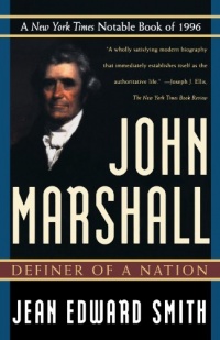 John Marshall: Definer of a Nation John Marshall: Definer of a Nation