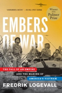 Embers of War: The Fall of an Empire and the Making of America's Vietnam