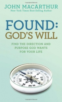 Found: God's Will (John MacArthur Study) Found: God's Will (John MacArthur Study)