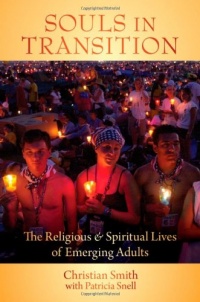 Souls in Transition: The Religious and Spiritual Lives of Emerging Adults Souls in Transition: The Religious and Spiritual Lives of Emerging Adults