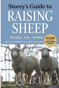 Storey's Guide to Raising Sheep, 4th Edition: Breeding, Care, Facilities Storey's Guide to Raising Sheep, 4th Edition: Breeding, Care, Facilities