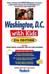 Fodor's Washington, D.C. with Kids, 5th Edition: Including Mount Vernon, Arlington and Old Town Alexandria (Travel Guide)