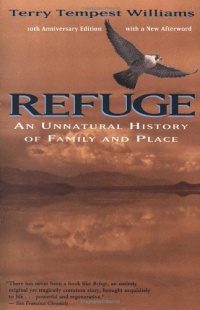 Refuge: An Unnatural History of Family and Place Refuge: An Unnatural History of Family and Place