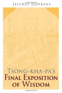 Tsong-kha-pa's Final Exposition of Wisdom Tsong-kha-pa's Final Exposition of Wisdom