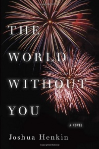 The World Without You: A Novel The World Without You: A Novel