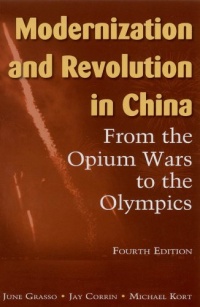 Modernization and Revolution in China: From the Opium Wars to the Olympics (East Gate Books) Modernization and Revolution in China: From the Opium Wars to the Olympics (East Gate Books)