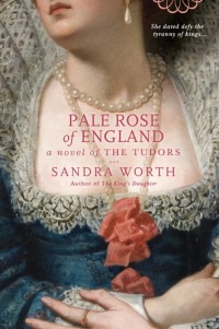 Pale Rose of England: A Novel of the Tudors Pale Rose of England: A Novel of the Tudors