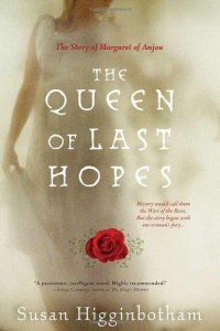 The Queen of Last Hopes: The Story of Margaret of Anjou The Queen of Last Hopes: The Story of Margaret of Anjou