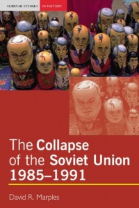 The Collapse of the Soviet Union, 1985-1991 The Collapse of the Soviet Union, 1985-1991