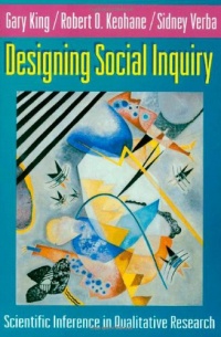 Designing Social Inquiry: Scientific Inference in Qualitative Research Designing Social Inquiry: Scientific Inference in Qualitative Research