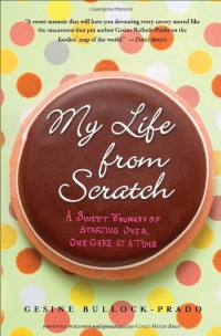 My Life from Scratch: A Sweet Journey of Starting Over, One Cake at a Time My Life from Scratch: A Sweet Journey of Starting Over, One Cake at a Time