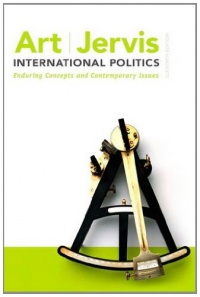 International Politics: Enduring Concepts and Contemporary Issues (11th Edition) International Politics: Enduring Concepts and Contemporary Issues (11th Edition)