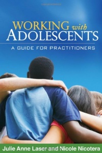 Working with Adolescents: A Guide for Practitioners (Social Work Practice With Children and Families)