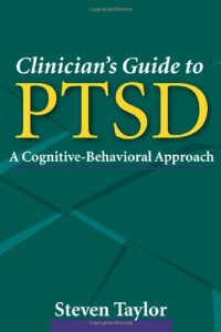 Clinician's Guide to PTSD: A Cognitive-Behavioral Approach Clinician's Guide to PTSD: A Cognitive-Behavioral Approach