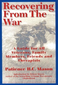 Recovering from the War: A Guide for All Veterans, Family Members, Friends and Therapists Recovering from the War: A Guide for All Veterans, Family Members, Friends and Therapists