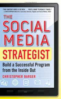 The Social Media Strategist: Build a Successful Program from the Inside Out The Social Media Strategist: Build a Successful Program from the Inside Out