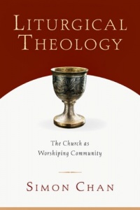 Liturgical Theology: The Church as Worshiping Community Liturgical Theology: The Church as Worshiping Community