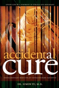 Accidental Cure: Extraordinary Medicine for Extraordinary Patients Accidental Cure: Extraordinary Medicine for Extraordinary Patients