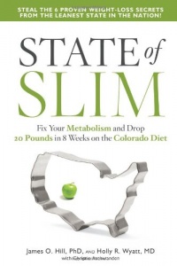 State of Slim: Fix Your Metabolism and Drop 20 Pounds in 8 Weeks on the Colorado Diet State of Slim: Fix Your Metabolism and Drop 20 Pounds in 8 Weeks on the Colorado Diet