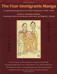 The Four Immigrants Manga : A Japanese Experience in San Francisco, 1904-1924 The Four Immigrants Manga : A Japanese Experience in San Francisco, 1904-1924