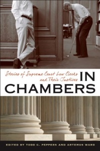 In Chambers: Stories of Supreme Court Law Clerks and Their Justices (CD) In Chambers: Stories of Supreme Court Law Clerks and Their Justices (CD)