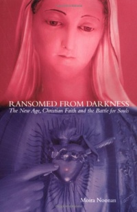 Ransomed from Darkness: The New Age, Christian Faith, and the Battle for Souls Ransomed from Darkness: The New Age, Christian Faith, and the Battle for Souls