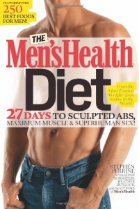 The Men's Health Diet: 27 Days to Sculpted Abs, Maximum Muscle & Superhuman Sex! The Men's Health Diet: 27 Days to Sculpted Abs, Maximum Muscle & Superhuman Sex!