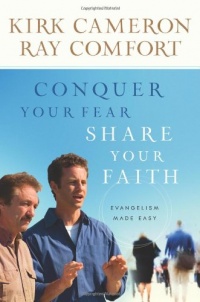 Conquer Your Fear, Share Your Faith: Evangelism Made Easy Conquer Your Fear, Share Your Faith: Evangelism Made Easy