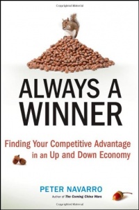 Always a Winner: Finding Your Competitive Advantage in an Up and Down Economy Always a Winner: Finding Your Competitive Advantage in an Up and Down Economy