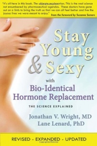 Stay Young & Sexy with Bio-Identical Hormone Replacement: The Science Explained Stay Young & Sexy with Bio-Identical Hormone Replacement: The Science Explained