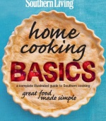 Southern Living Home Cooking Basics: A complete illustrated guide to Southern cooking