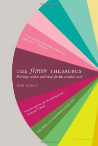 The Flavor Thesaurus: A Compendium of Pairings, Recipes and Ideas for the Creative Cook