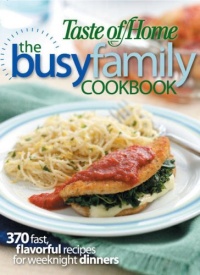 The Busy Family Cookbook: 370 Recipes for Weeknight Dinners The Busy Family Cookbook: 370 Recipes for Weeknight Dinners
