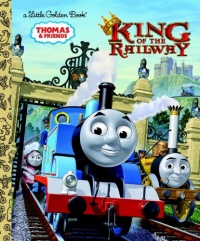 King of the Railway (Thomas & Friends) (Little Golden Book) King of the Railway (Thomas & Friends) (Little Golden Book)