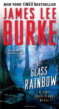 The Glass Rainbow: A Dave Robicheaux Novel The Glass Rainbow: A Dave Robicheaux Novel
