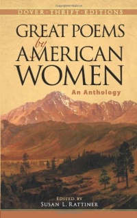Great Poems by American Women: An Anthology (Dover Thrift Editions) Great Poems by American Women: An Anthology (Dover Thrift Editions)