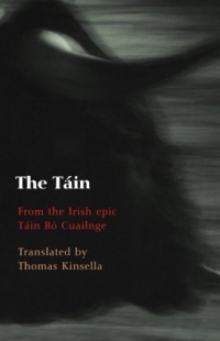 The Tain: Translated from the Irish Epic Tain Bo Cuailnge The Tain: Translated from the Irish Epic Tain Bo Cuailnge