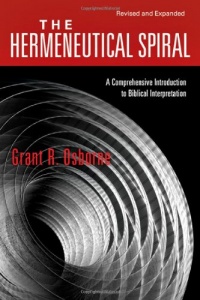The Hermeneutical Spiral: A Comprehensive Introduction to Biblical Interpretation The Hermeneutical Spiral: A Comprehensive Introduction to Biblical Interpretation