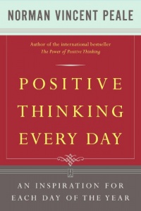 Positive Thinking Every Day: An Inspiration for Each Day of the Year Positive Thinking Every Day: An Inspiration for Each Day of the Year