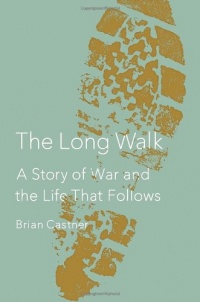 The Long Walk: A Story of War and the Life That Follows The Long Walk: A Story of War and the Life That Follows