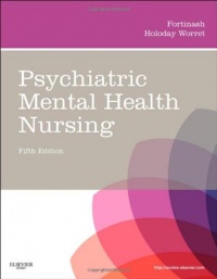 Psychiatric Mental Health Nursing, 5e (PSYCHIATRIC MENTAL HEALTH NURSING (FORTINASH)) Psychiatric Mental Health Nursing, 5e (PSYCHIATRIC MENTAL HEALTH NURSING (FORTINASH))