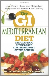 The GI Mediterranean Diet: The Glycemic Index-Based Life-Saving Diet of the Greeks The GI Mediterranean Diet: The Glycemic Index-Based Life-Saving Diet of the Greeks