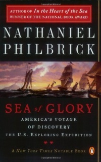 Sea of Glory: America's Voyage of Discovery, The U.S. Exploring Expedition, 1838-1842