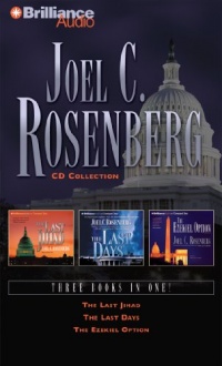 Joel C. Rosenberg CD Collection: The Last Jihad, The Last Days, and The Ezekiel Option Joel C. Rosenberg CD Collection: The Last Jihad, The Last Days, and The Ezekiel Option