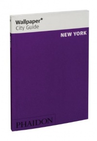 Wallpaper* City Guide New York (Wallpaper City Guides) Wallpaper* City Guide New York (Wallpaper City Guides)
