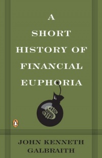 A Short History of Financial Euphoria (Penguin business) A Short History of Financial Euphoria (Penguin business)