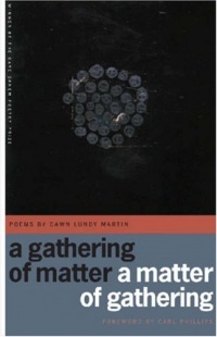 A Gathering of Matter / a Matter of Gathering (The Cave Canem Poetry Prize) A Gathering of Matter / a Matter of Gathering (The Cave Canem Poetry Prize)