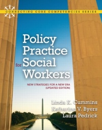 Policy Practice for Social Workers: New Strategies for a New Era (Updated Edition) (Connecting Core Competencies) Policy Practice for Social Workers: New Strategies for a New Era (Updated Edition) (Connecting Core Competencies)