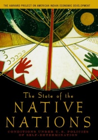 The State of the Native Nations: Conditions under U.S. Policies of Self-Determination The State of the Native Nations: Conditions under U.S. Policies of Self-Determination